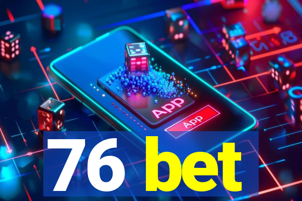 76 bet